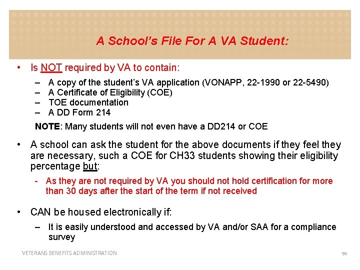 A School’s File For A VA Student: • Is NOT required by VA to