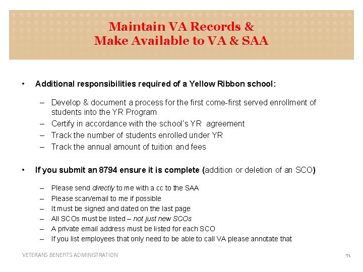 Maintain VA Records & Make Available to VA & SAA • Additional responsibilities required