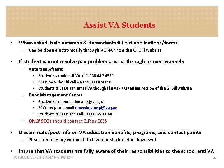 Assist VA Students • When asked, help veterans & dependents fill out applications/forms –
