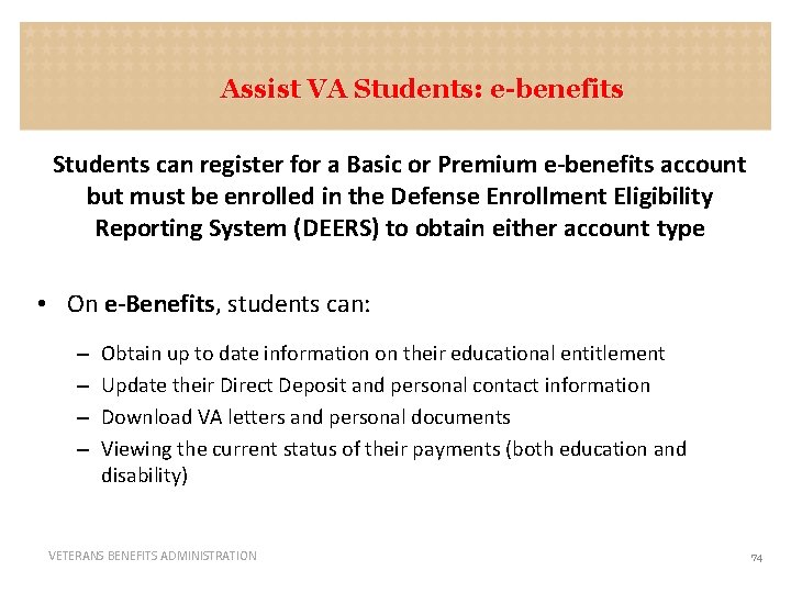 Assist VA Students: e-benefits Students can register for a Basic or Premium e-benefits account