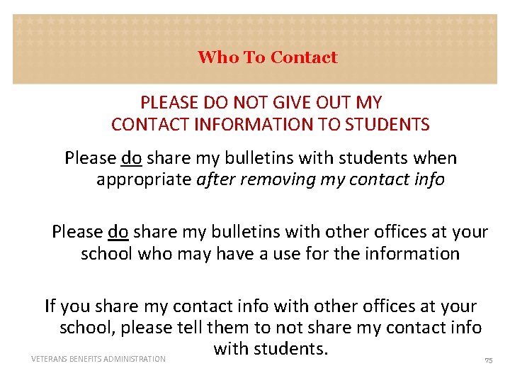 Who To Contact PLEASE DO NOT GIVE OUT MY CONTACT INFORMATION TO STUDENTS Please