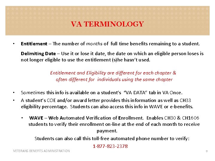 VA TERMINOLOGY • Entitlement – The number of months of full time benefits remaining