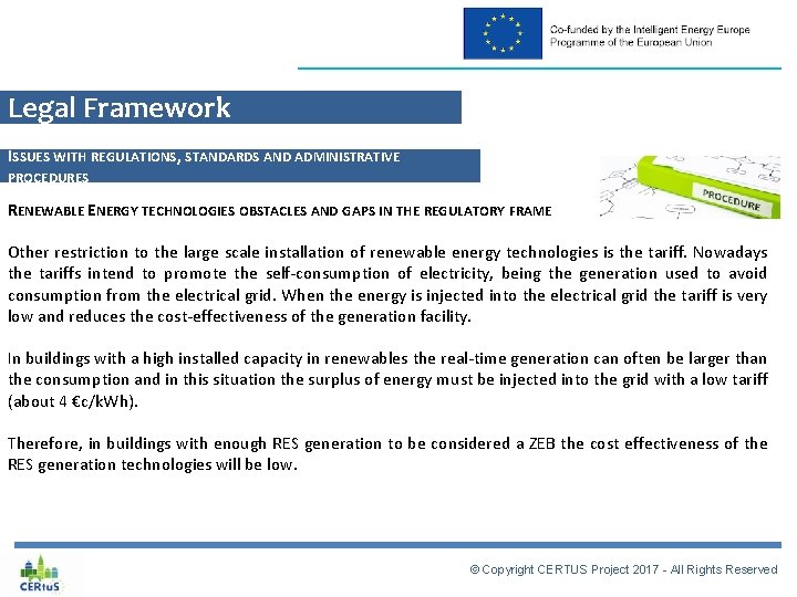 Legal Framework ISSUES WITH REGULATIONS, STANDARDS AND ADMINISTRATIVE PROCEDURES RENEWABLE ENERGY TECHNOLOGIES OBSTACLES AND