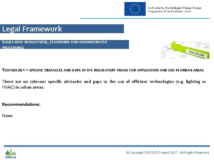 Legal Framework ISSUES WITH REGULATIONS, STANDARDS AND ADMINISTRATIVE PROCEDURES TECHNOLOGY – SPECIFIC OBSTACLES AND