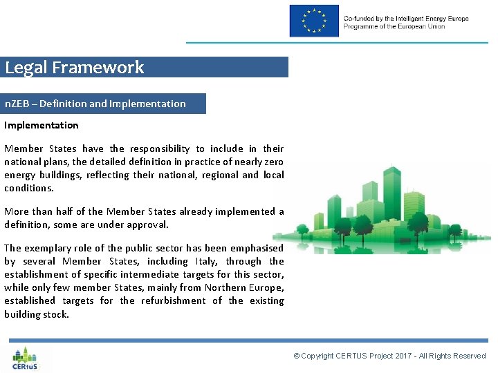 Legal Framework n. ZEB – Definition and Implementation Member States have the responsibility to