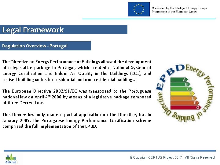 Legal Framework Regulation Overview - Portugal The Directive on Energy Performance of Buildings allowed