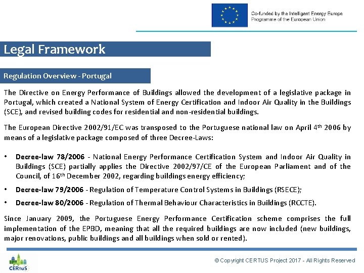 Legal Framework Regulation Overview - Portugal The Directive on Energy Performance of Buildings allowed