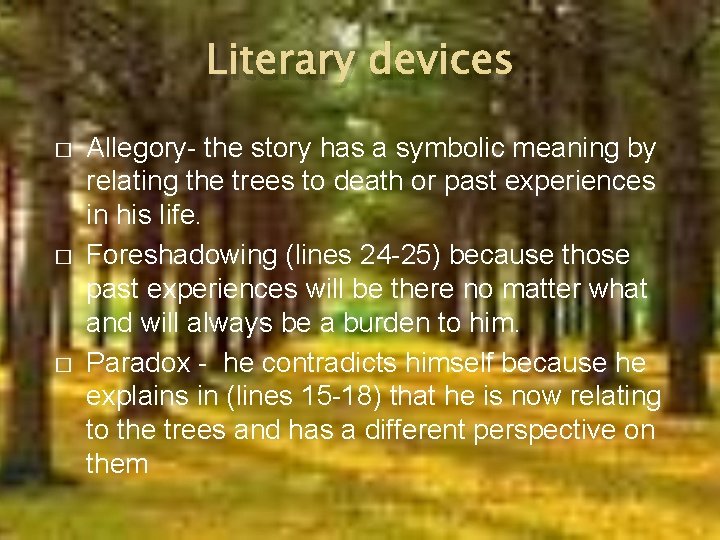 Literary devices � � � Allegory- the story has a symbolic meaning by relating