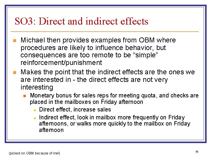 SO 3: Direct and indirect effects n n Michael then provides examples from OBM