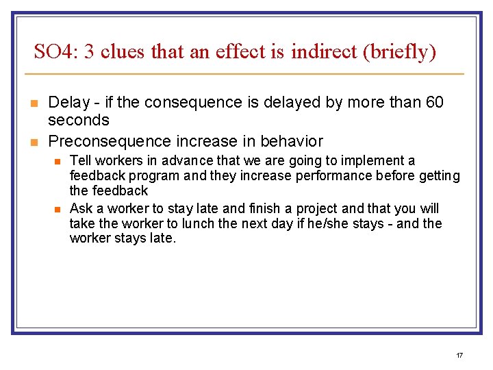 SO 4: 3 clues that an effect is indirect (briefly) n n Delay -
