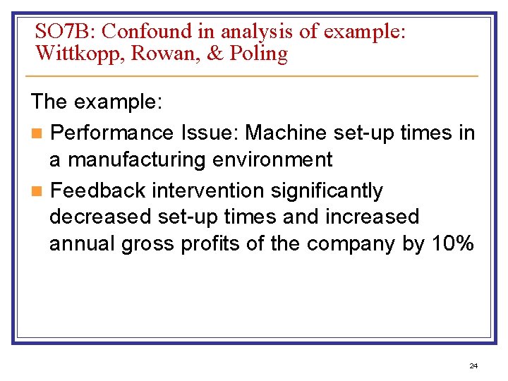 SO 7 B: Confound in analysis of example: Wittkopp, Rowan, & Poling The example: