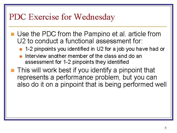 PDC Exercise for Wednesday n Use the PDC from the Pampino et al. article