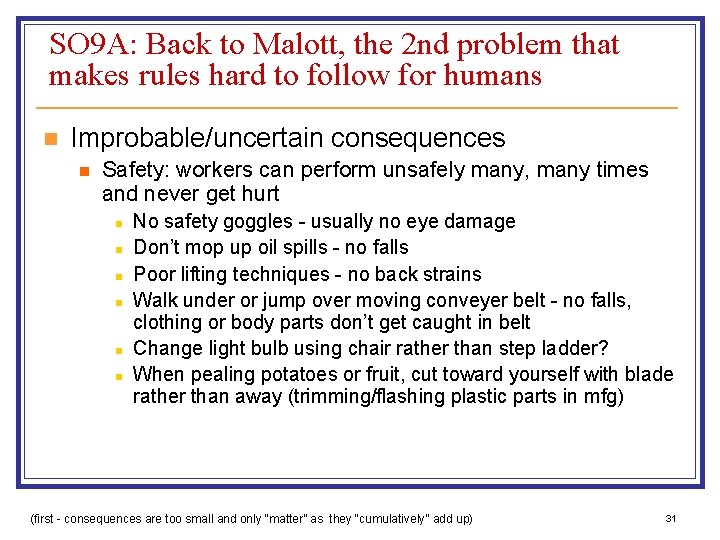SO 9 A: Back to Malott, the 2 nd problem that makes rules hard