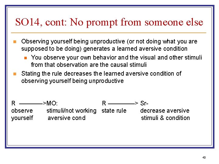 SO 14, cont: No prompt from someone else n n Observing yourself being unproductive