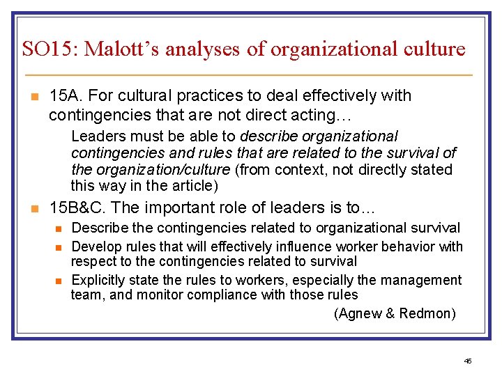 SO 15: Malott’s analyses of organizational culture n 15 A. For cultural practices to