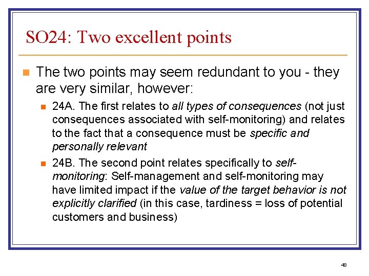 SO 24: Two excellent points n The two points may seem redundant to you