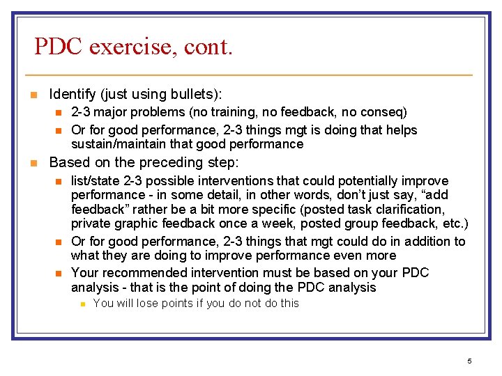 PDC exercise, cont. n Identify (just using bullets): n n n 2 -3 major