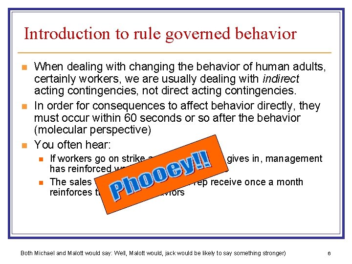Introduction to rule governed behavior n n n When dealing with changing the behavior