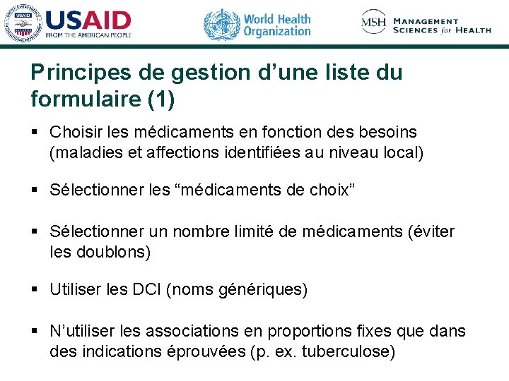 Principes de gestion d’une liste du formulaire (1) § Choisir les médicaments en fonction