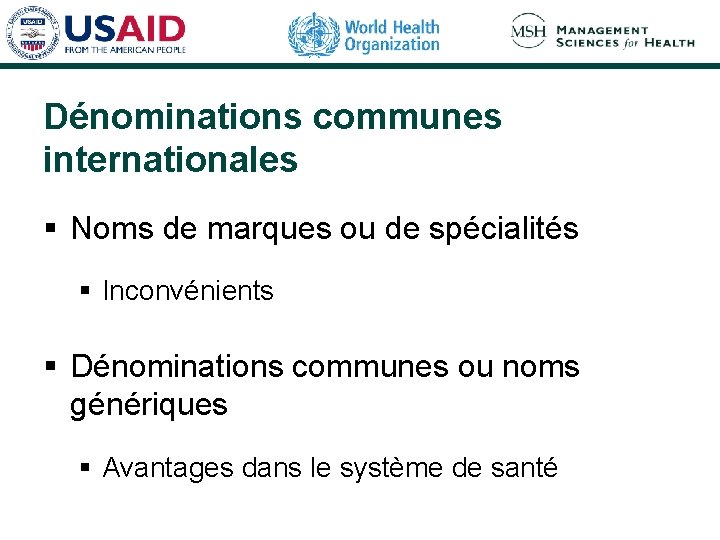 Dénominations communes internationales § Noms de marques ou de spécialités § Inconvénients § Dénominations