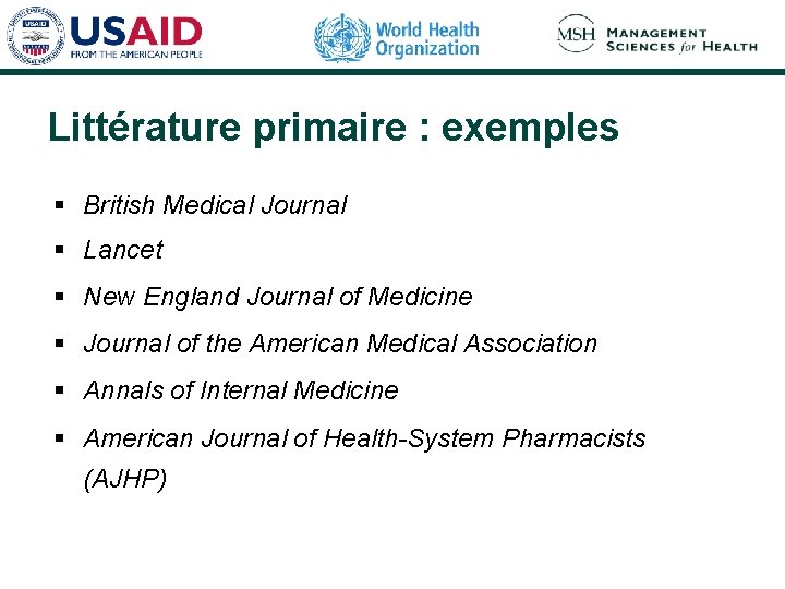 Littérature primaire : exemples § British Medical Journal § Lancet § New England Journal