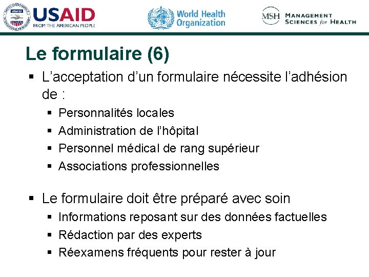 Le formulaire (6) § L’acceptation d’un formulaire nécessite l’adhésion de : § § Personnalités