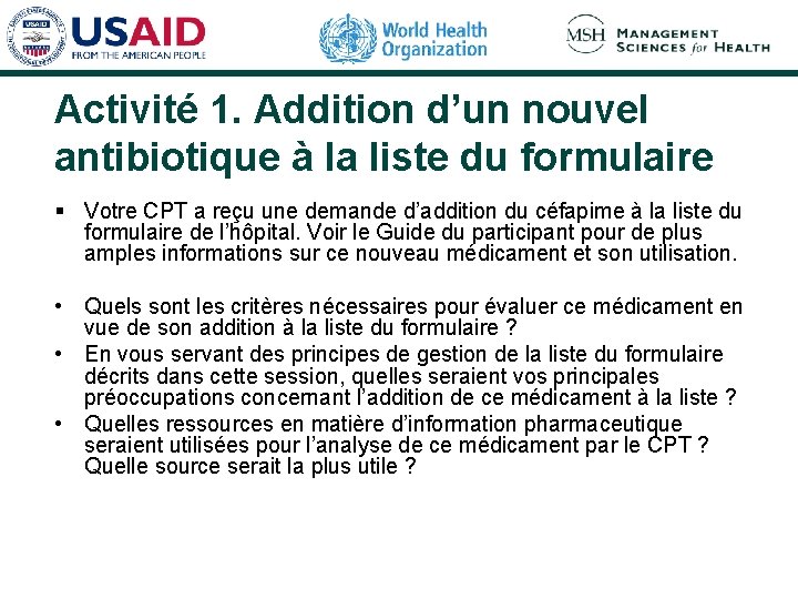 Activité 1. Addition d’un nouvel antibiotique à la liste du formulaire § Votre CPT