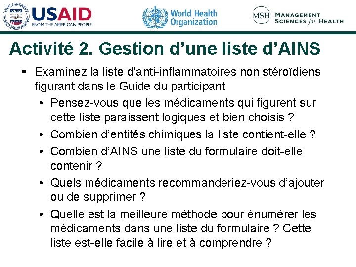 Activité 2. Gestion d’une liste d’AINS § Examinez la liste d’anti-inflammatoires non stéroïdiens figurant