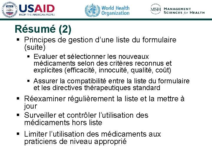 Résumé (2) § Principes de gestion d’une liste du formulaire (suite) § Evaluer et