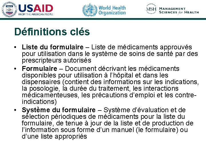 Définitions clés • Liste du formulaire – Liste de médicaments approuvés pour utilisation dans