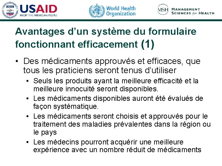 Avantages d’un système du formulaire fonctionnant efficacement (1) • Des médicaments approuvés et efficaces,