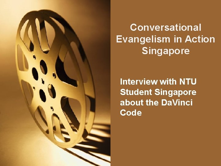 Conversational Evangelism in Action Singapore Interview with NTU Student Singapore about the Da. Vinci