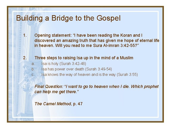 Building a Bridge to the Gospel 1. Opening statement: “I have been reading the