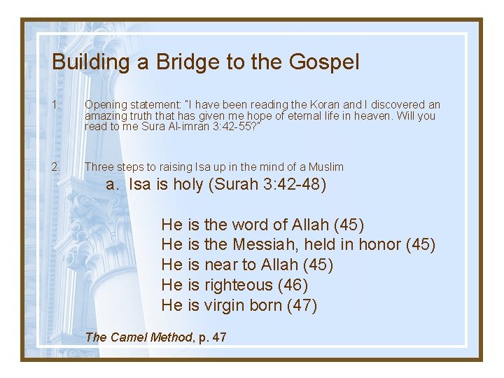 Building a Bridge to the Gospel 1. Opening statement: “I have been reading the