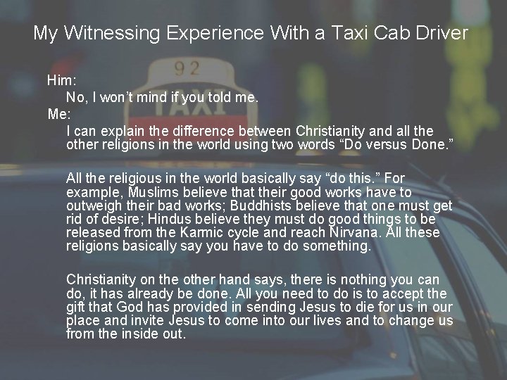 My Witnessing Experience With a Taxi Cab Driver Him: No, I won’t mind if