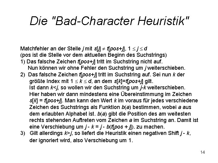 Die "Bad-Character Heuristik" Matchfehler an der Stelle j mit s[j] t[pos+j], 1 j d