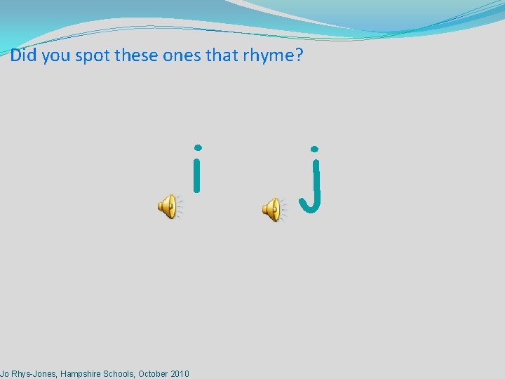 Did you spot these ones that rhyme? i Jo Rhys-Jones, Hampshire Schools, October 2010