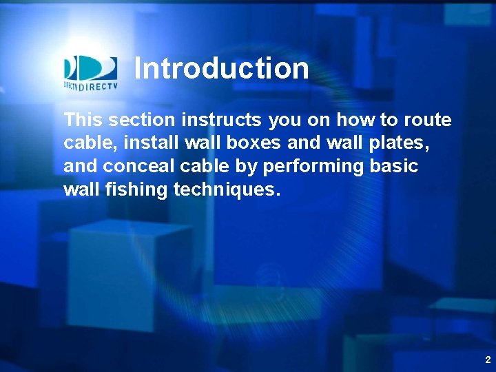 Introduction This section instructs you on how to route cable, install wall boxes and