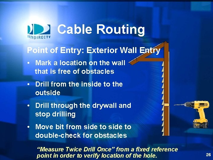 Cable Routing Point of Entry: Exterior Wall Entry • Mark a location on the