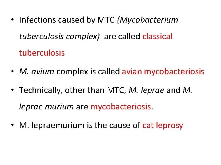  • Infections caused by MTC (Mycobacterium tuberculosis complex) are called classical tuberculosis •