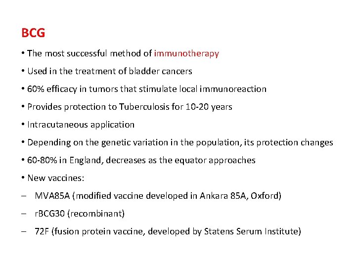 BCG • The most successful method of immunotherapy • Used in the treatment of