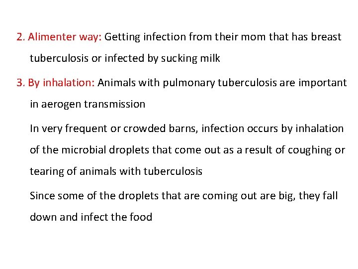 2. Alimenter way: Getting infection from their mom that has breast tuberculosis or infected