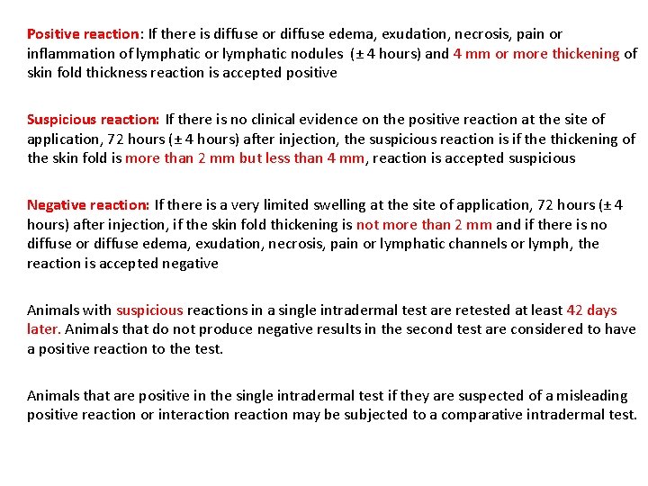 Positive reaction: If there is diffuse or diffuse edema, exudation, necrosis, pain or inflammation