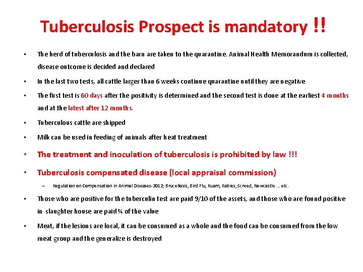 Tuberculosis Prospect is mandatory !! • The herd of tuberculosis and the barn are