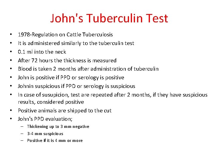 John's Tuberculin Test 1978 -Regulation on Cattle Tuberculosis It is administered similarly to the