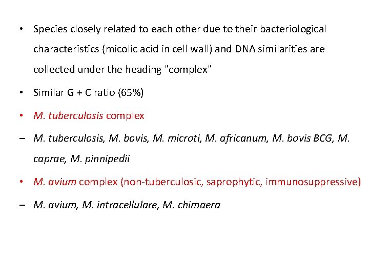  • Species closely related to each other due to their bacteriological characteristics (micolic