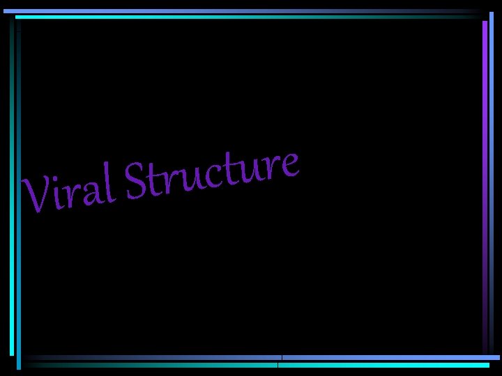 e r u t c u r t S l a r Vi 