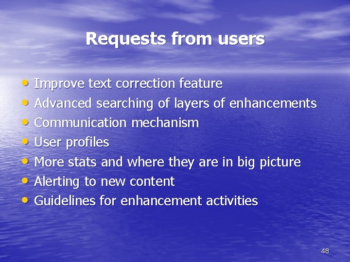 Requests from users • Improve text correction feature • Advanced searching of layers of