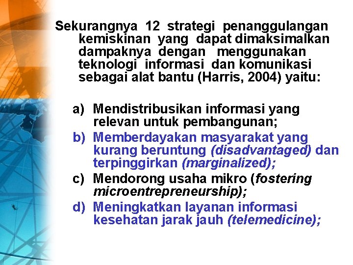 Sekurangnya 12 strategi penanggulangan kemiskinan yang dapat dimaksimalkan dampaknya dengan menggunakan teknologi informasi dan