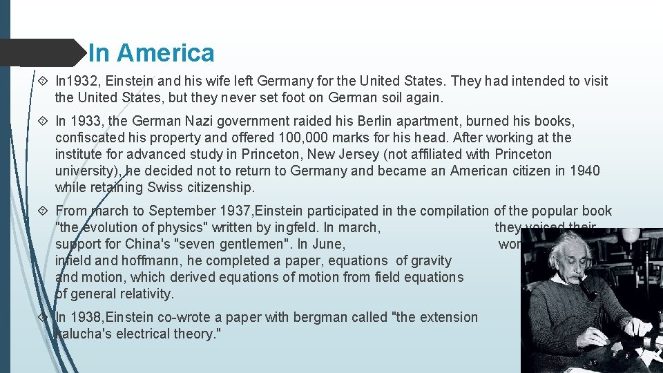 In America In 1932, Einstein and his wife left Germany for the United States.